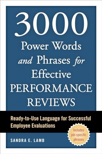 3000 Power Words and Phrases for Effective Performance Reviews: Ready-to-Use Language for Successful Employee Evaluations